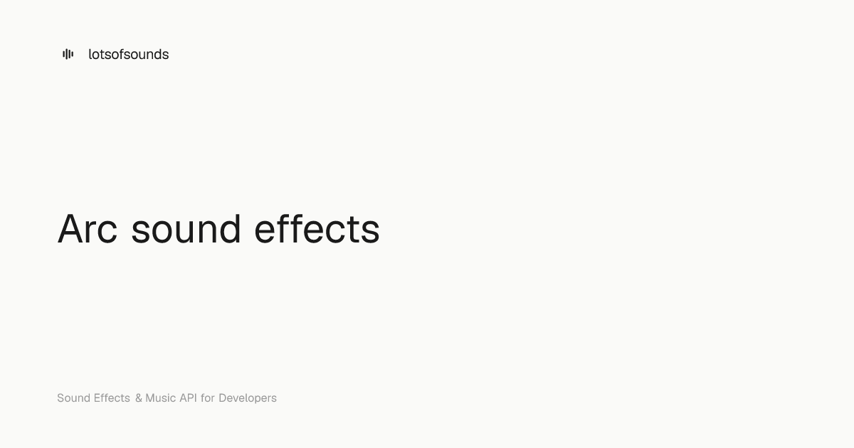 Arc sound effects — Free & royalty-free audio | lotsofsounds