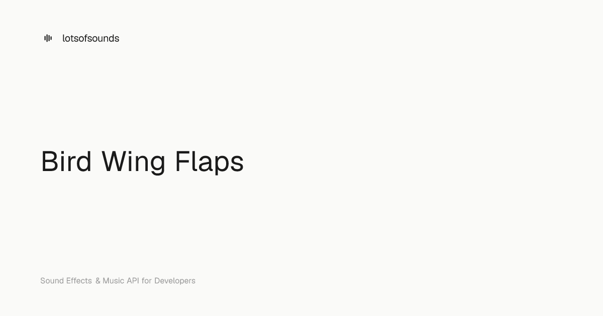 Bird Wing Flaps — Free Sound Effect | lotsofsounds