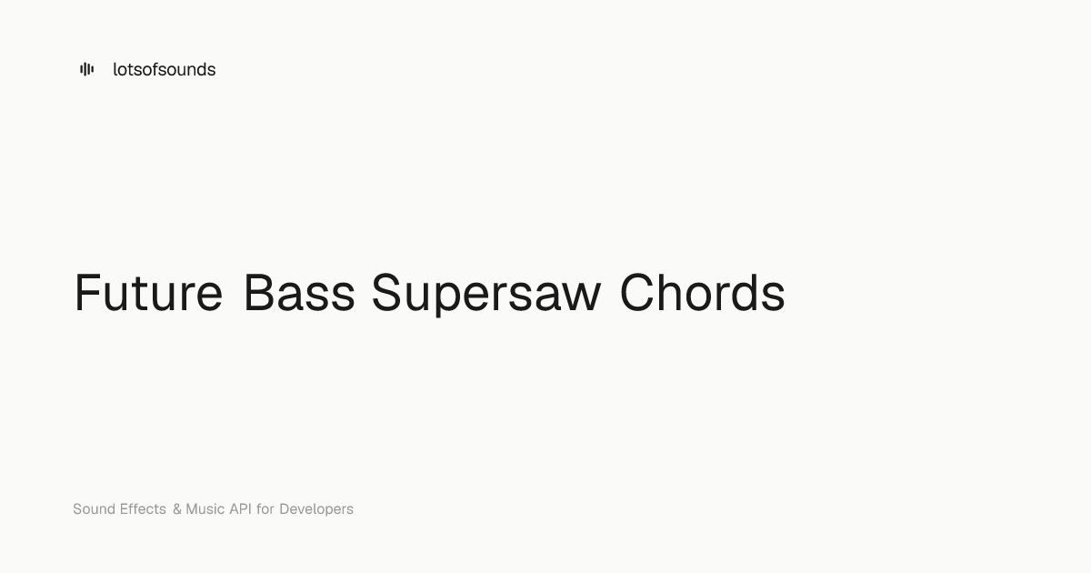 Future Bass Supersaw Chords — Free Sound Effect | lotsofsounds