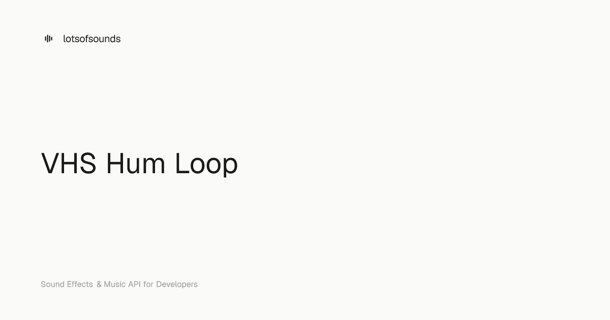 VHS Hum Loop — Free Sound Effect | lotsofsounds