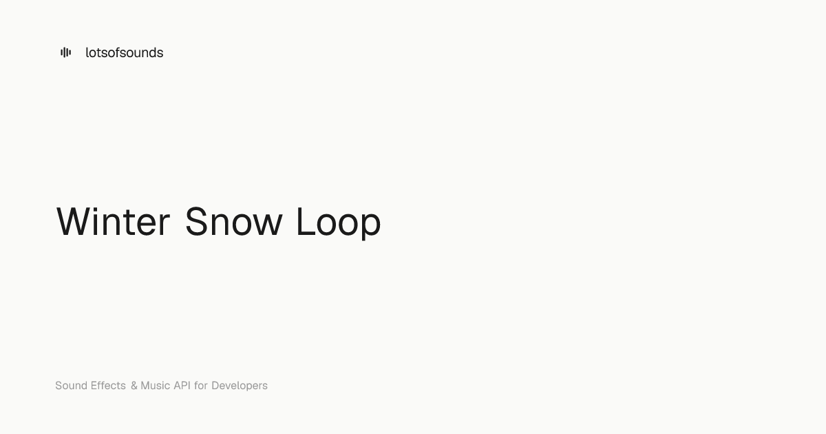 Winter Snow Loop — Free Sound Effect | lotsofsounds